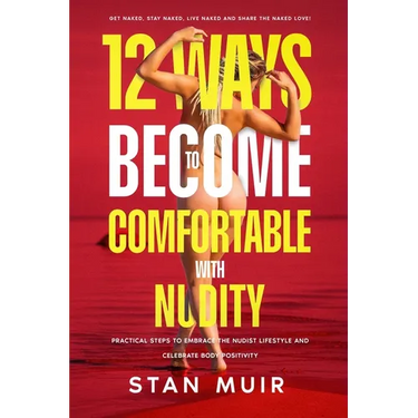 12 Ways to Become Comfortable with Nudity