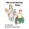 What's So Great About Books Anyway?