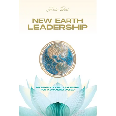 New Earth Leadership: Redefining Global Leadership for a Changing World