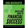 The Quick-Start Guide to Financial Success: Stop Struggling and Start Winning with Money!