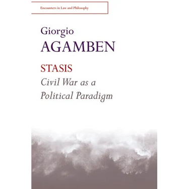 Stasis: Civil War as a Political Paradigm
