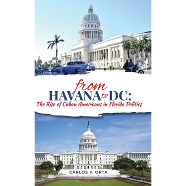 From Havana to DC: The Rise of Cuban Americans in Florida Politics