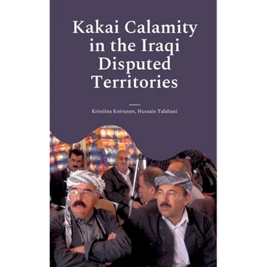 Kakai Calamity in the Iraqi Disputed Territories: Alert of Genocide