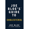 Joe Bloe's Guide to Cholesterol