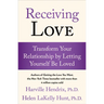 Receiving Love: Transform Your Relationship by Letting Yourself Be Loved