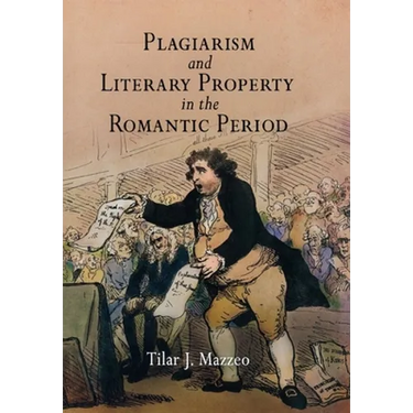 Plagiarism and Literary Property in the Romantic Period