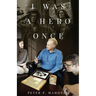 I Was a Hero Once