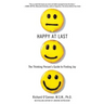 Happy at Last: The Thinking Person's Guide to Finding Joy