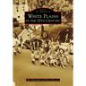 White Plains in the 20th Century