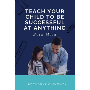 Teach Your Child To Be Successful At Anything, Even Math