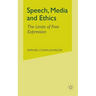 Speech, Media and Ethics: The Limits of Free Expression
