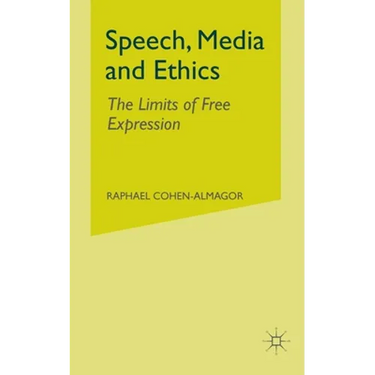 Speech, Media and Ethics: The Limits of Free Expression