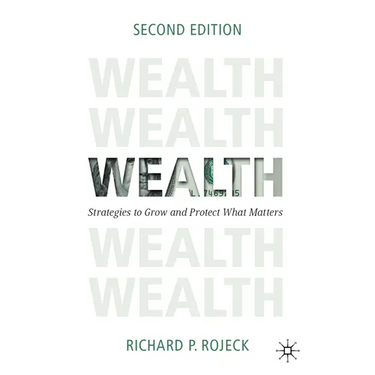 Wealth: Strategies to Grow and Protect What Matters