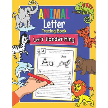 Animal Letter Tracing Book Left Handwriting: Practice Workbook for Left-Handed Preschoolers - Essential Writing Skills for Kindergarten and Preschool
