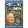 Hillbillies to Heroes: Journey from the Back Hills of Tennessee to the Battlefields of World War II--A True Story