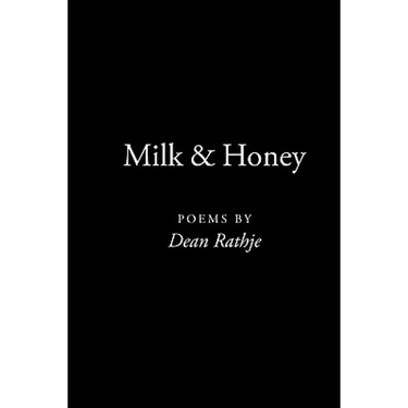 Milk & Honey: poems by Dean Rathje