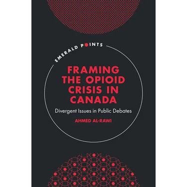 Framing the Opioid Crisis in Canada: Divergent Issues in Public Debates