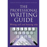 Professional Writing Guide: Writing Well and Knowing Why