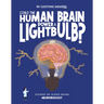 Could the Human Brain Power a Light Bulb?: Discover the Science Behind Neurobiology