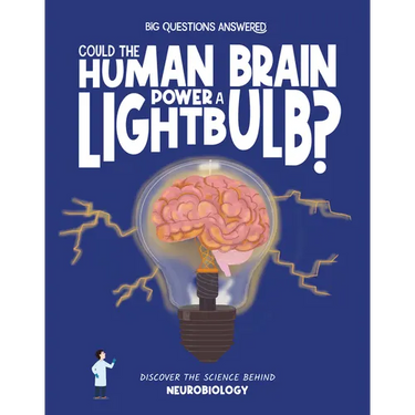 Could the Human Brain Power a Light Bulb?: Discover the Science Behind Neurobiology