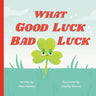 What Good Luck Bad Luck