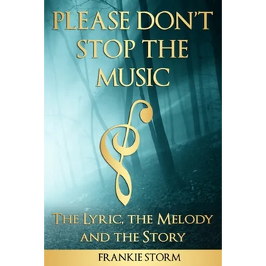Please Don't Stop the Music - The Lyric, the Melody and the Story