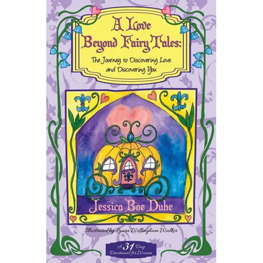 A Love Beyond Fairytales: The Journey to Discovering Love & Discovering You