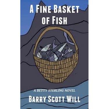 A Fine Basket of Fish: A Betty Sterling Novel