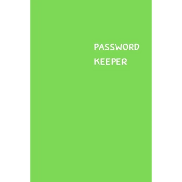 Password Keeper: Size (6 x 9 inches) - 100 Pages - Green Cover: Keep your usernames, passwords, social info, web addresses and security