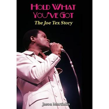 Hold What You've Got: The Joe Tex Story