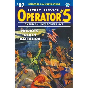 Operator 5 #27: Patriots' Death Battalion