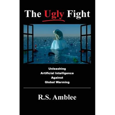 The Ugly Fight: Unleashing Artificial Intelligence Against Global Warming