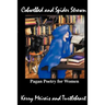 Cobwebbed and Spider Strewn: Pagan Poetry for Women
