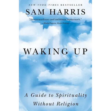 Waking Up: A Guide to Spirituality Without Religion
