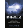 Bankruptcy Your Guide to a Fresh Start: Knowing what to expect to avoid the fear of the unknown