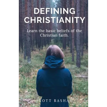 Defining Christianity: Learn the basic beliefs of the Christian faith