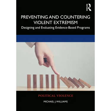 Preventing and Countering Violent Extremism: Designing and Evaluating Evidence-Based Programs