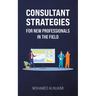Consultant Strategies for New Professionals in the Field