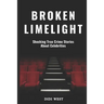 Broken Limelight: Shocking True Crime Stories About Celebrities