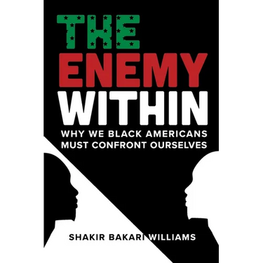 The Enemy Within: Why We Black Americans Must Confront Ourselves