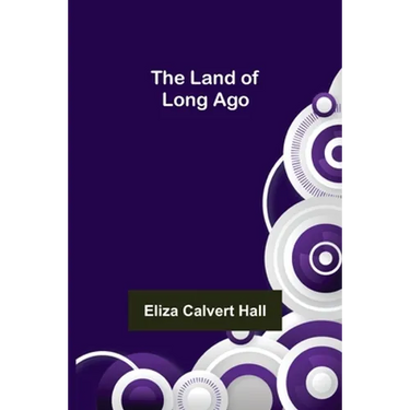 The Land of Long Ago