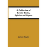 A Collection Of Sundry Books, Epistles And Papers