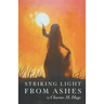 Striking Light from Ashes
