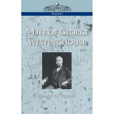 A Life of George Westinghouse