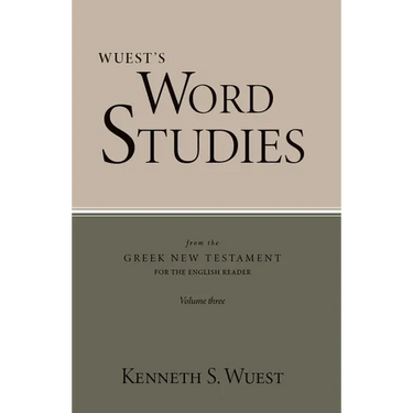 Word Studies in the Greek New Testament, volume 3