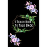 I Teach Kids To Talk Back: Speech Language Pathologist, gift for speech-language pathologist, Speech Therapy Assistants