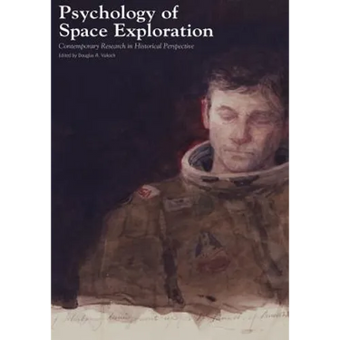 Psychology of Space Exploration: Contemporary Research in Historical Perspective