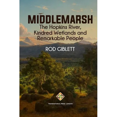 Middlemarsh: The Hopkins River, Kindred Wetlands and Remarkable People