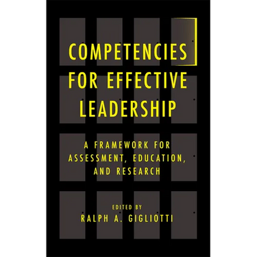 Competencies for Effective Leadership: A Framework for Assessment, Education, and Research