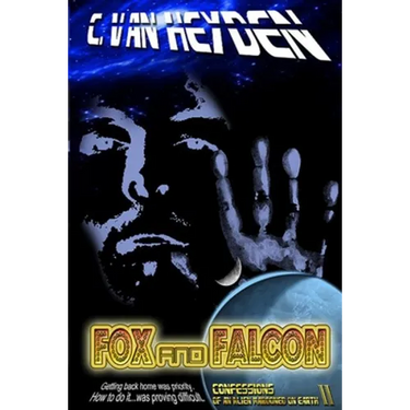 Fox and Falcon: Confessions of an Alien Marooned on Earth II